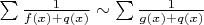 $\sum\frac{1}{f(x) + q(x)} \sim \sum\frac{1}{g(x) + q(x)}$
