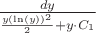 $\frac{dy}{\frac{y (\ln(y))^2}{2} + y \cdot C_{1}}$