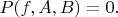 $P(f,A,B)=0.$