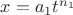 $x=a_1 t^{n_1}$