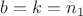 $b=k=n_1$