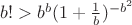 $b!>b^b(1+\frac{1}{b})^{-b^2}$