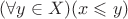 $(\forall y \in X)(x \leqslant y)$