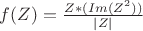 $f(Z)=\frac{Z*(Im(Z^2))}{|Z|}$