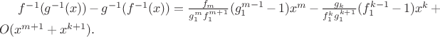 $f^{-1}(g^{-1}(x))-g^{-1}(f^{-1}(x))=\frac{f_m}{g_1^mf_1^{m+1}}(g_1^{m-1}-1)x^m-\frac{g_k}{f_1^kg_1^{k+1}}(f_1^{k-1}-1)x^k+O(x^{m+1}+x^{k+1}).$