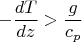 $$-\frac{dT}{dz}>\frac{g}{c_p}$$