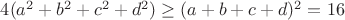 $4(a^2+b^2+c^2+d^2)\geq(a+b+c+d)^2=16$