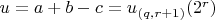 $u=a+b-c=u_{(q, r+1)}(2^r) $