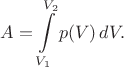 $$A=\int\limits_{V_1}^{V_2}p(V)\,dV.$$