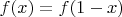 $f(x) = f(1-x)$