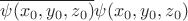 $ \overline{\psi(x_0,y_0,z_0)} \psi(x_0,y_0,z_0) $