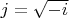 $ j = \sqrt{-i} $