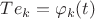 $Te_k = \varphi_k(t)$