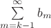 $\sum\limits_{m=k-1}^{\infty}b_m$