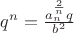 $q^n=\frac{a_n^{\frac{2}{n}}q}{b^2}$