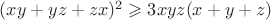 $(xy+yz+zx)^2 \geqslant 3xyz(x+y+z)$
