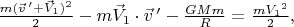 $\frac{m(\vec{v} \, ' +\vec{V}_1)^2}{2} -m\vec{V}_1 \cdot \vec{v} \, ' -\frac{GMm}{R} = \frac{m{V_1}^2}{2} ,$