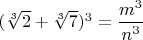 $(\sqrt[3]{2}+\sqrt[3]{7})^3=\dfrac{m^3}{n^3}$
