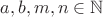 $a,b,m,n\in\mathbb{N}$