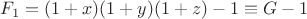 $F_1 = (1+x)(1+y)(1+z) - 1 \equiv G - 1$