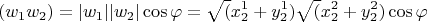 $$
(w_1w_2)=|w_1||w_2| \cos \varphi = \sqrt(x^1_2 + y^1_2) \sqrt(x^2_2 + y^2_2)\cos \varphi
$$