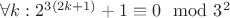 $\forall k:2^{3(2k+1)}+1\equiv  0 \mod 3^2$