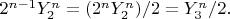 $2^{n-1}Y_2^n=(2^nY_2^n)/2=Y_3^n/2.$