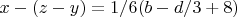 $x-(z-y)=1/6(b-d/3+8)$