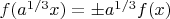 $f(a^{1/3}x)=\pm a^{1/3}f(x)$