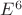 $E^{6}$