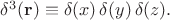 $\delta^3(\mathbf{r})\equiv\delta(x)\,\delta(y)\,\delta(z).$