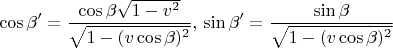 $$\cos \beta'= \frac{\cos\beta \sqrt{1-v^2}}{\sqrt{1-(v\cos\beta)^2}},\,
\sin \beta'= \frac{\sin\beta }{\sqrt{1-(v\cos\beta)^2}}$$