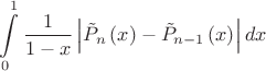 $\displaystyle\int\limits_0^1\frac{1}{1-x}\left|\tilde{P}_n\left(x\right)-\tilde{P}_{n-1}\left(x\right)\right|dx$