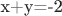 x+y=-2