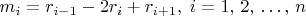 $m_i = r_{i-1} - 2r_i + r_{i+1}, \; i = 1,\,2,\,\dots,\,n$