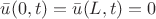 $\bar u(0,t) = \bar u(L,t) = 0$