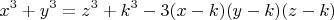 \[
x^3  + y^3  = z^3  + k^3  - 3(x - k)(y - k)(z - k)
\]