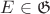 $E \in \frak{G}$