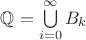 $\mathbb{Q}=\bigcup\limits_{i=0}^{\infty}B_k$