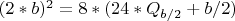 $(2*b)^2=8*(24*Q_{b/2}+b/2)$