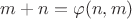 $m+n=\varphi(n,m)$