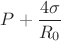 $P+\dfrac{4\sigma}{R_{0}}$