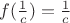 $f(\frac 1c )=\frac 1c $