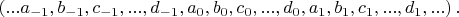$\left (...a_{-1},b_{-1},c_{-1},...,d_{-1},a_0,b_0,c_0,...,d_0,a_1,b_1,c_1,...,d_1,... \right ).$