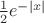 $\frac{1}{2}e^{-\left\lvert x \right\rvert}$