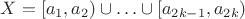 $X = [a_1,a_2) \cup \ldots \cup [a_{2k-1},a_{2k})$
