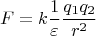 $$F=k\frac{1}{\varepsilon}\frac{q_1q_2}{r^2}$$