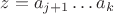 $z = a_{j+1}\ldots a_k$