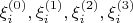 $\xi^{(0)}_i,\xi^{(1)}_i,\xi^{(2)}_i,\xi^{(3)}_i$