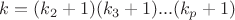 $k=(k_2+1)(k_3+1)...(k_p+1)$